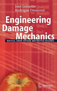 [VIEW] EPUB KINDLE PDF EBOOK Engineering Damage Mechanics: Ductile, Creep, Fatigue and Brittle Failu