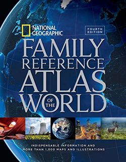 [Get] EBOOK EPUB KINDLE PDF National Geographic Family Reference Atlas of the World, Fourth Edition:
