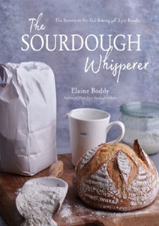 ❤[PDF]⚡ Read [PDF] The Sourdough Whisperer: The Secrets to No-Fail Baking with Epic Results Free