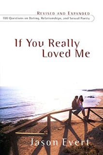 [Get] [EPUB KINDLE PDF EBOOK] If You Really Loved Me by  Jason Evert 💛
