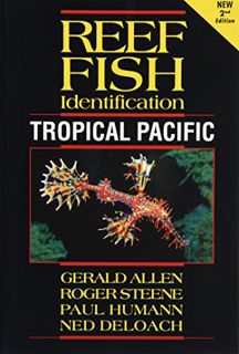 View KINDLE PDF EBOOK EPUB Reef Fish Identification Tropical Pacific 2nd Edition by  Paul Humann,Ned