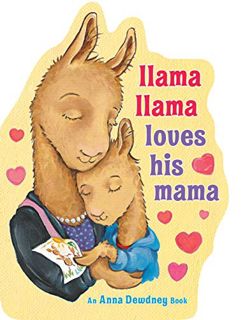 [ACCESS] EPUB KINDLE PDF EBOOK Llama Llama Loves His Mama by  Anna Dewdney 📄