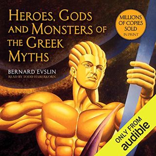 Get [KINDLE PDF EBOOK EPUB] Heroes, Gods and Monsters of the Greek Myths: One of the Best-selling My