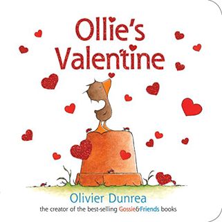 View KINDLE PDF EBOOK EPUB Ollie's Valentine (Gossie & Friends) by  Olivier Dunrea 🧡