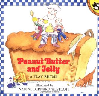 [Get] PDF EBOOK EPUB KINDLE Peanut Butter and Jelly: A Play Rhyme by  Nadine Bernard Westcott 📬