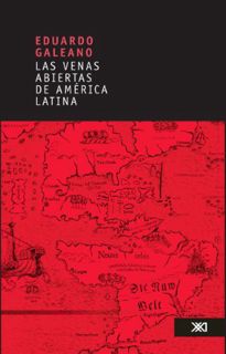 [READ] EBOOK EPUB KINDLE PDF Las venas abiertas de América Latina (Spanish Edition) by  Eduardo Gale