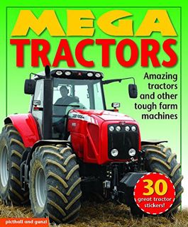 [View] EPUB KINDLE PDF EBOOK Mega Tractors: Amazing tractors and other tough farm machines (Mega Veh