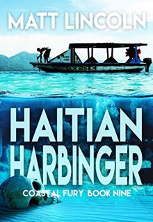 [GET] PDF EBOOK EPUB KINDLE Haitian Harbinger (Coastal Fury Book 9) by  Matt Lincoln 🖋️
