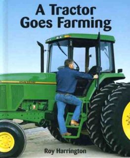 Read KINDLE PDF EBOOK EPUB A Tractor Goes Farming by  Roy Harrington &  Roy Harrington ✓