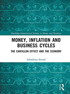 [ACCESS] [PDF EBOOK EPUB KINDLE] Money, Inflation and Business Cycles: The Cantillon Effect and the
