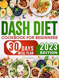 [Access] EBOOK EPUB KINDLE PDF DASH Diet Cookbook for Beginners: Delicious & Low-Sodium Recipes to R