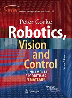 [VIEW] [EPUB KINDLE PDF EBOOK] Robotics, Vision and Control: Fundamental Algorithms In MATLAB, Secon