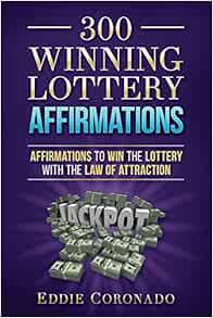 READ [EBOOK EPUB KINDLE PDF] 300 Winning Lottery Affirmations: Affirmations to Win the Lottery with