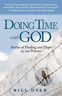READ [EPUB KINDLE PDF EBOOK] Doing Time with God: Stories of Healing and Hope in our Prisons by  Mr.