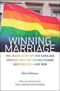 GET KINDLE PDF EBOOK EPUB Winning Marriage: The Inside Story of How Same-Sex Couples Took on the Pol