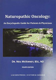 [View] [EPUB KINDLE PDF EBOOK] Naturopathic Oncology: An Encyclopedic Guide for Patients & Physician