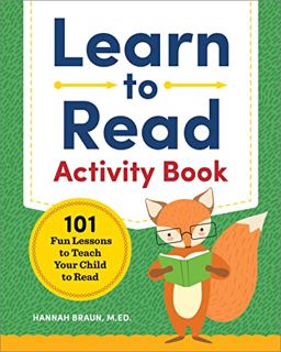 VIEW [KINDLE PDF EBOOK EPUB] Learn to Read Activity Book: 101 Fun Lessons to Teach Your Child to Rea