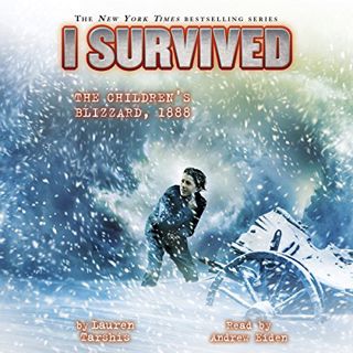 VIEW [EBOOK EPUB KINDLE PDF] I Survived the Children's Blizzard, 1888: I Survived, Book 16 by  Laure
