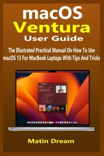 Get [PDF EBOOK EPUB KINDLE] macOS Ventura User Guide: The Illustrated Practical Manual On How To Use