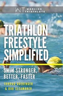 GET [KINDLE PDF EBOOK EPUB] Triathlon Freestyle Simplified: Swim Stronger, Better, Faster by Conrad