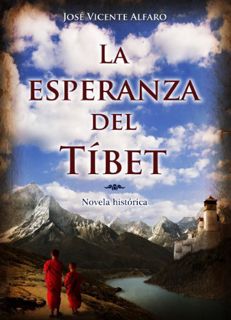 [View] KINDLE PDF EBOOK EPUB La esperanza del Tíbet (Spanish Edition) by  José Vicente Alfaro 🗸