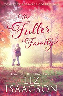 Get [EPUB KINDLE PDF EBOOK] The Fuller Family in Brush Creek Complete Romance Collection: Six Contem