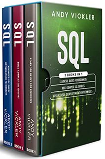 Get PDF EBOOK EPUB KINDLE SQL: 3 books in 1 : Learn SQL Basics for beginners + Build Complex SQL Que