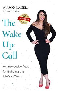 GET EPUB KINDLE PDF EBOOK The Wake Up Call: An Interactive Read for Building the Life You Want by  A