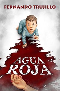 READ EPUB KINDLE PDF EBOOK Agua roja (Spanish Edition) by  Fernando Trujillo Sanz,Oscar Camacho,Niev