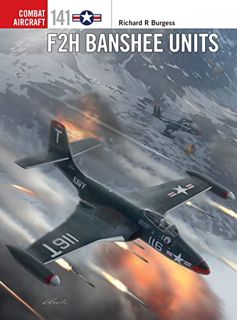 [ACCESS] [PDF EBOOK EPUB KINDLE] F2H Banshee Units (Combat Aircraft) by  Rick Burgess,Jim Laurier,Ga