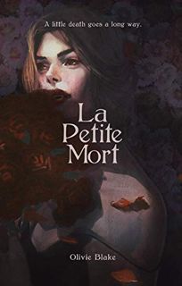 GET EBOOK EPUB KINDLE PDF La Petite Mort by  Olivie Blake &  Little Chmura 📚