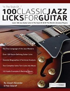 VIEW KINDLE PDF EBOOK EPUB 100 Classic Jazz Licks for Guitar: Learn 100 Jazz Guitar Licks In The Sty