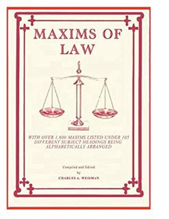 [VIEW] EBOOK EPUB KINDLE PDF Maxims of Law: - An English Version - by  Charles A. Weisman 📝