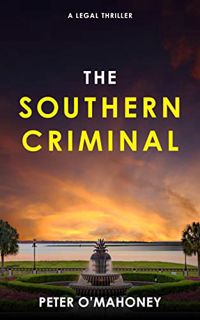 [READ] KINDLE PDF EBOOK EPUB The Southern Criminal: An Epic Legal Thriller (Joe Hennessy Legal Thril