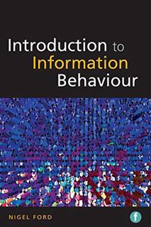 [ACCESS] [PDF EBOOK EPUB KINDLE] Introduction to Information Behaviour by  Nigel Ford 📄