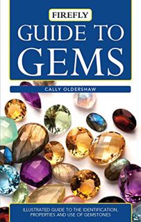 Read [EBOOK EPUB KINDLE PDF] Firefly Guide to Gems by  Cally Oldershaw 📒