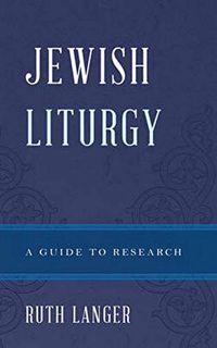 [ACCESS] [EPUB KINDLE PDF EBOOK] Jewish Liturgy: A Guide to Research (Illuminations: Guides to Resea