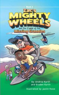 [ACCESS] [PDF EBOOK EPUB KINDLE] Zac's Mighty Wheels and the Case of the Missing Grannies by  Andrea