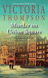 Read [EBOOK EPUB KINDLE PDF] Murder on Union Square (A Gaslight Mystery Book 21) by  Victoria Thomps