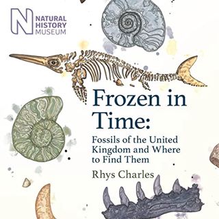 [Get] [EPUB KINDLE PDF EBOOK] Frozen in Time: Fossils of the United Kingdom and Where to Find Them b