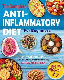 Get [KINDLE PDF EBOOK EPUB] Anti-Inflammatory Diet for Beginners: 28 Day Meal Plan with Easy Recipes