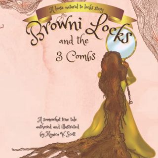 [GET] [EPUB KINDLE PDF EBOOK] Browni Locks And The Three Combs: A Loose Natural Hair to Locks Story