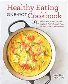 [READ] [EPUB KINDLE PDF EBOOK] Healthy Eating One-Pot Cookbook: 101 Effortless Meals for Your Instan