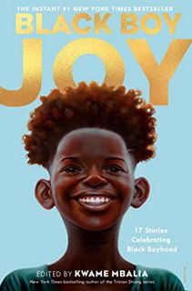 Read PDF EBOOK EPUB KINDLE Black Boy Joy: 17 Stories Celebrating Black Boyhood by  Kwame Mbalia 💝