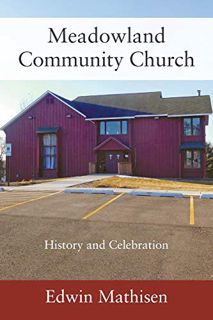 [READ] [KINDLE PDF EBOOK EPUB] Meadowland Community Church: History and Celebration by  Edwin Mathis