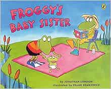[View] EPUB KINDLE PDF EBOOK Froggy's Baby Sister by Jonathan London,Frank Remkiewicz 💔