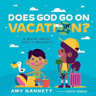 [READ] [EBOOK EPUB KINDLE PDF] Does God Go on Vacation?: A Book About God’s Presence (Tiny Theologia