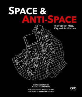 VIEW EPUB KINDLE PDF EBOOK Space and Anti-Space: The Fabric of Place, City and Architecture by  Barb