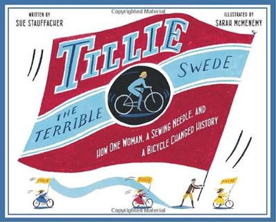 Access KINDLE PDF EBOOK EPUB Tillie the Terrible Swede: How One Woman, a Sewing Needle, and a Bicycl