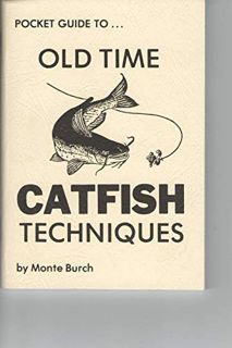 [Get] KINDLE PDF EBOOK EPUB Pocket Guide to Old Time Catfish Techniques by  Monte Burch 📝